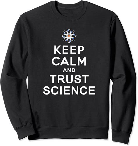 Keep Calm And Trust Science Sweatshirt Clothing Shoes