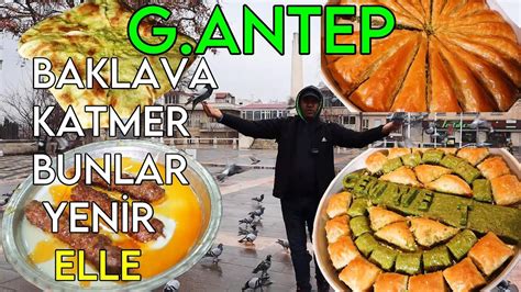 Baklava Ve Katmer Elle Yenir Elle Gaziantep Te G Nde Ne Yenir