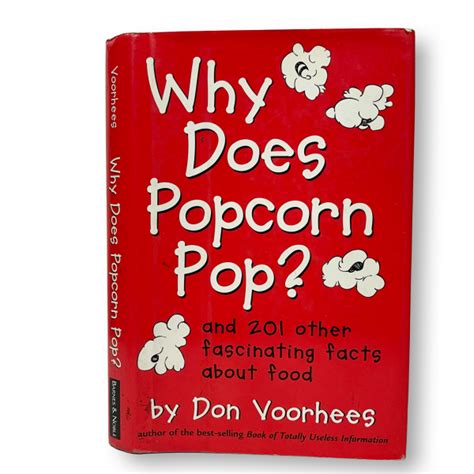 ¿why Does Popcorn Pop And 201 Other Fascinating Facts About Food