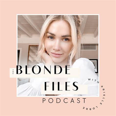 73 Questions With Arielle The Blonde Files Podcast With Arielle Lorre