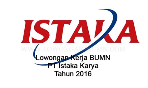 Maybe you would like to learn more about one of these? Lowongan PT Istaka Karya - Iqbal Kadir Kadir di Tebet, Jakarta Selatan, 9 May 2016 - Loker ...