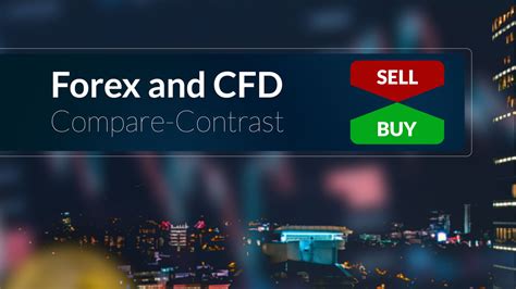 A Compare Contrast Article On Forex And Cfd • Closeoption Official Blog