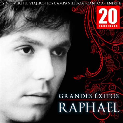 Canciones Grandes Exitos Raphael By Raphael On Amazon Music