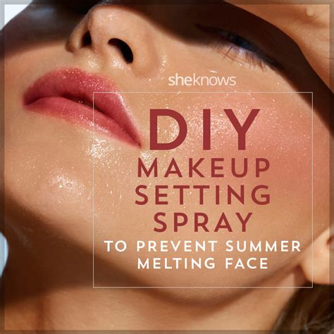 Diy Makeup Setting Spray To Prevent Summer Melting Face