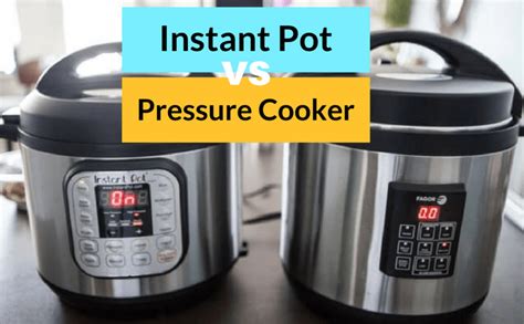 Instant Pot Vs Pressure Cooker 2018 Review Pressure Cooker Tips