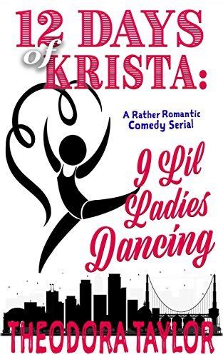 Nine Lil Ladies Dancing 12 Days Of Krista By Theodora Taylor Goodreads
