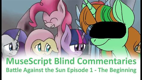 Musescript Blind Commentaries Battle Against The Sun Episode 1 Youtube