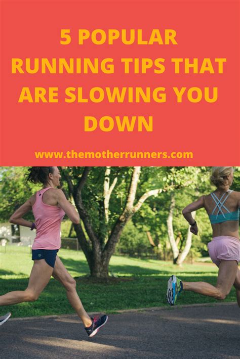 5 Popular Running Tips That Are Slowing You Down The Mother Runners