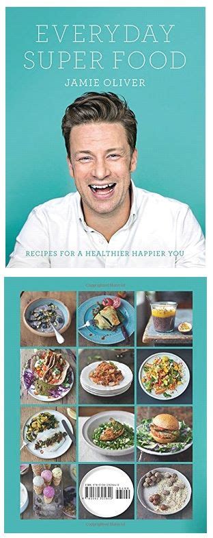 Jamie Oliver S New Cookbook Everyday Super Food Jamie Says My Wish Is That This Book Will