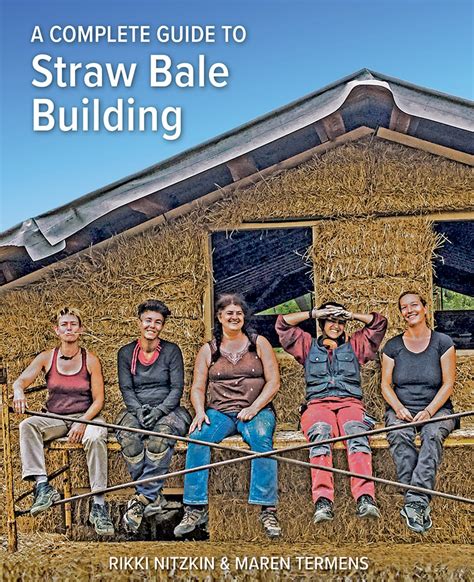 A Complete Guide To Straw Bale Building Chelsea Green Publishing