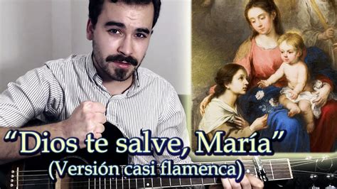 Dios Te Salve María Cover Guitarra Casi Flamenca Cpj Youtube