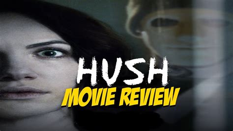 Hush 2016 Movie Review Youtube