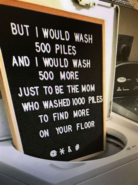 Laundry Quote The True Never Ending Story Funny Mom Memes Funny