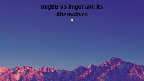 Imgbb Vs Imgur And Its Alternatives Vanceai