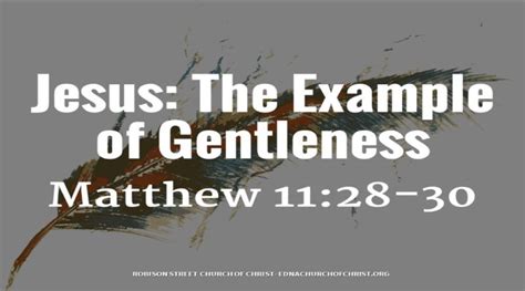 Jesus The Example Of Gentleness Robison Street Church Of Christ