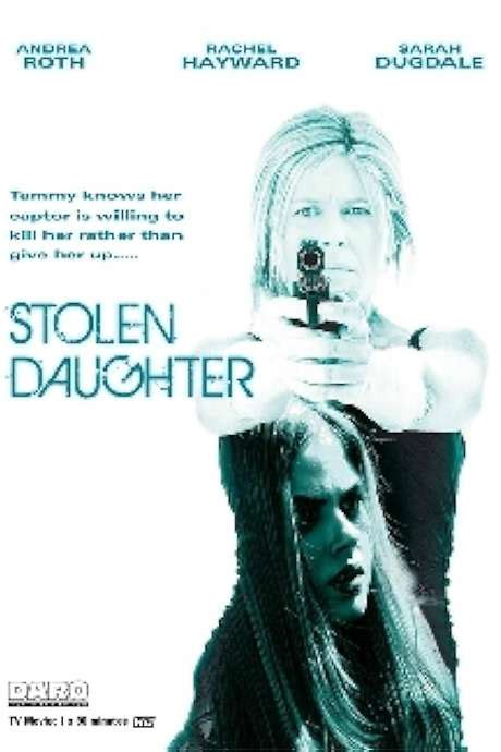 ‎stolen Daughter 2015 Directed By Jason Bourque • Reviews Film