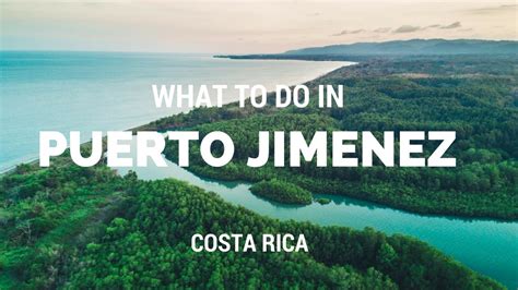 What To Do In Puerto Jimenez Osa Peninsula Costa Rica Youtube