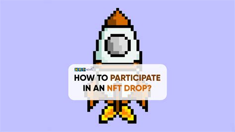 How To Participate In An Nft Drop