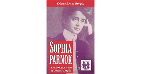 Sophia Parnok The Life And Work Of Russias Sappho By Diana Lewis Burgin