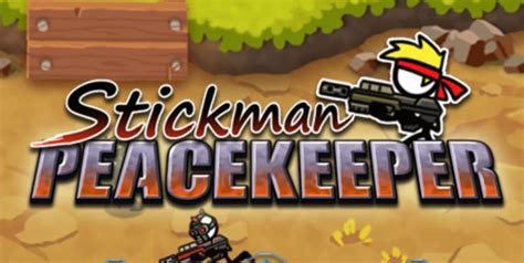 You will really taste the adventure. Stickman Peacekeeper - unblocked games