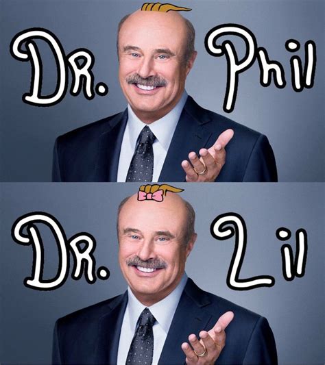 Pin By Lauren Jasitt On Funny Dr Phil Memes Therapy Humor