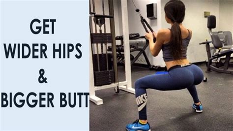 How To Get A Bigger Butt And Wider Hips Naturally Works 100exercises