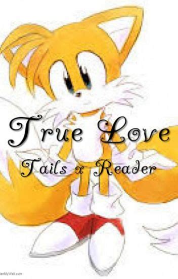 True Love Tails X Reader Olivia200312 Wattpad