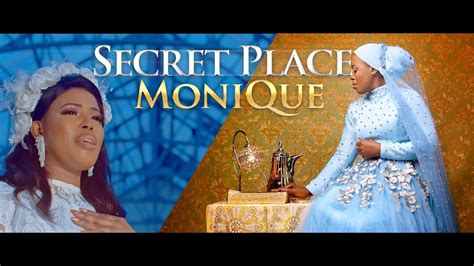 Monique Secret Place Youtube