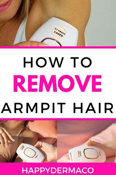 22 Remove Armpit Hair Ideas Remove Armpit Hair Ipl Hair Removal