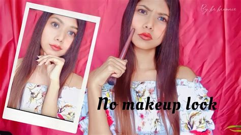 Day Time No Makeup Lookstep By Step Natural Makeup Look How To Apply Makeup Naturally Youtube