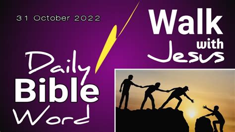 Walk With Jesus Daily Bible Word 31 October 2022 Daily Bible