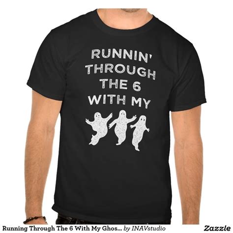 Running Through The 6 With My Ghosts Funny Halloween 2015 T Shirts