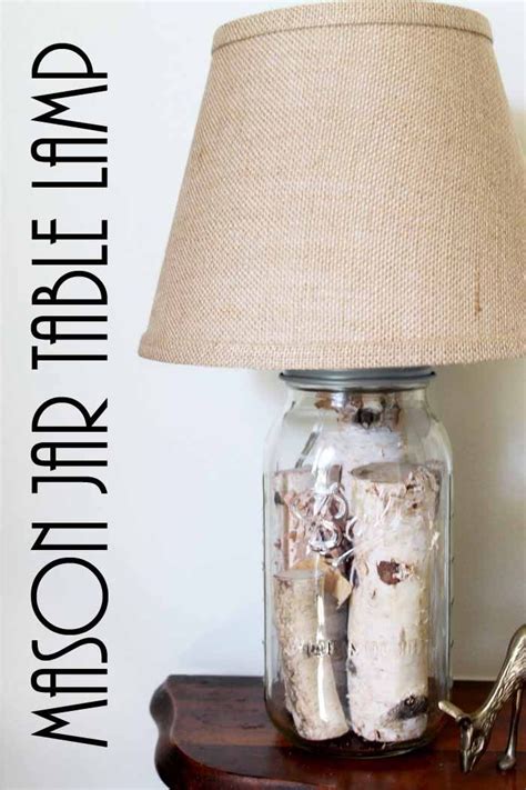 Mason Jar Table Lamp You Can Make Your Own Version In Just Minutes