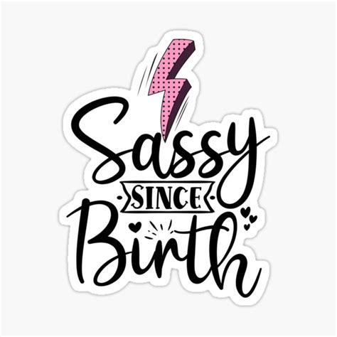 Sassy Since Birth Sticker For Sale By Luxlivinprints Redbubble
