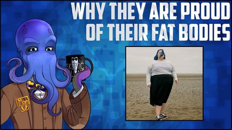 Why Theyre Proud Of Their Fat Bodies Youtube