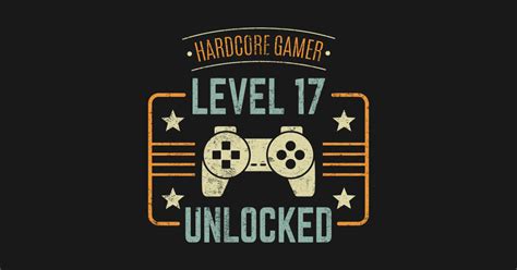 17th Birthday Hardcore Gamer Level 17 Unlocked Gaming 17th Birthday