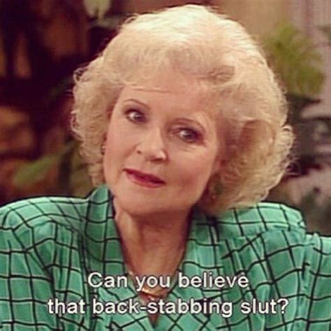 Love It Golden Girls Quotes Golden Girls Humor Betty White