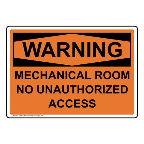 Osha Warning Mechanical Room No Unauthorized Access Sign Owe 8252
