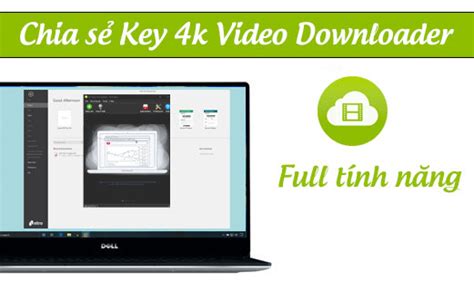 Chia Sẻ Phần Mềm 4k Video Downloader Full Tính Năng Bản Quyền
