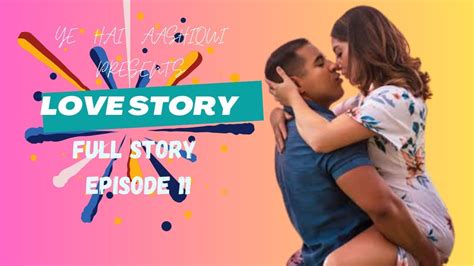 Love Story Full Episode 11 Girlfriend Ki Saheli Se Pyar Love After Breakup Girlfriend