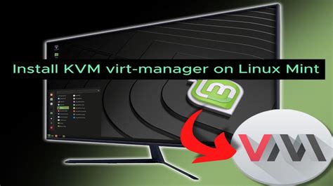 How To Install KVM Virt Manager On Linux Mint Debian Or Ubuntu