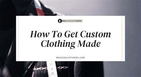 How To Get Custom Clothing Made Smartly Briggs Clothiers