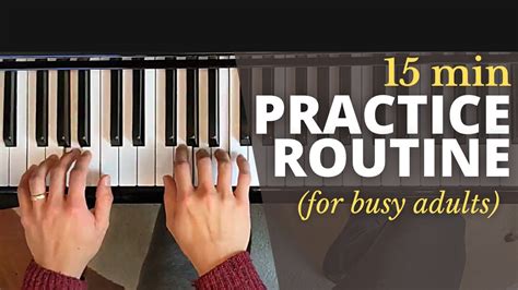 15 Min Practice Routine For Busy Adults Piano Lesson Youtube