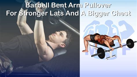 Barbell Bent Arm Pullover For Stronger Lats And A Bigger Chest