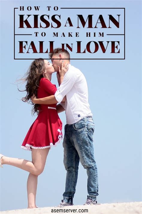 How To Kiss A Man To Make Him Fall In Love Review The Magical Power