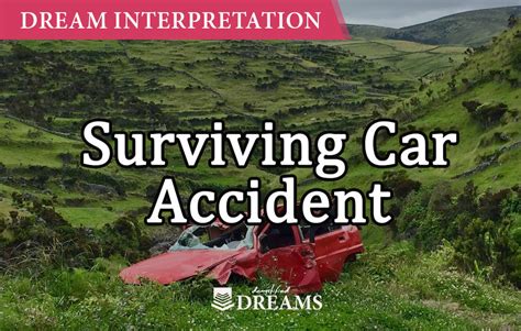 Dream Of Being In A Car Accident And Surviving Not Hurt Spiritual