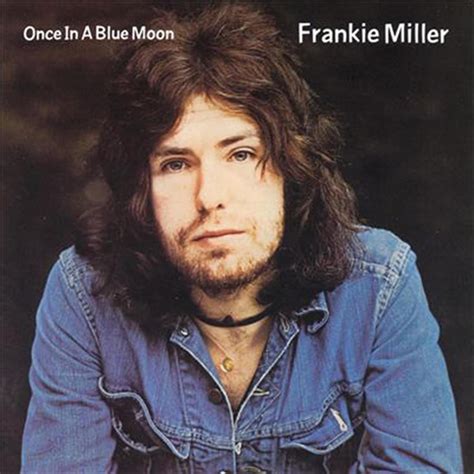 Frankie Miller Once In A Blue Moon Lyrics And Tracklist Genius