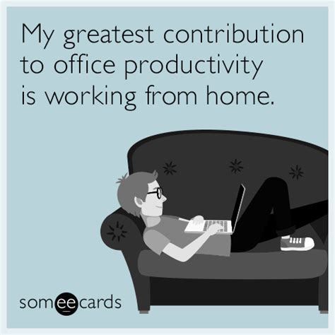 Somelyj4invxr Ecards Funny Work Humor Working From Home