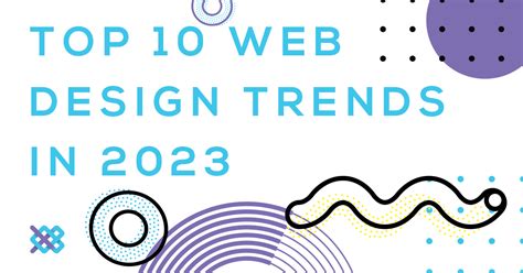 The 🔝 Top 10 Web Design Trends You Cant Ignore In 2023