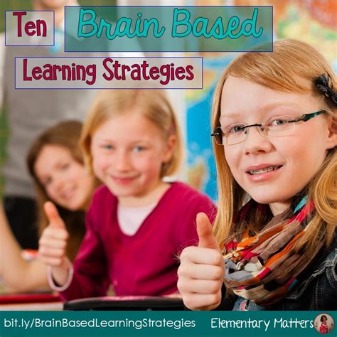 Elementary Matters Ten Brain Based Learning Strategies